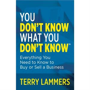 You Dont Know What You Dont Know by Terry Lammers