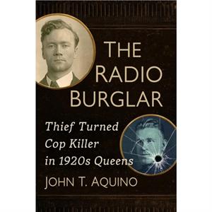 The Radio Burglar by John T. Aquino