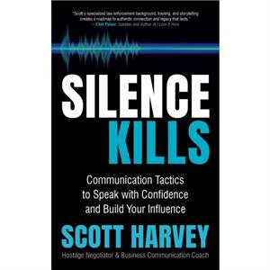 Silence Kills by Scott Harvey