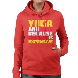 Yoga And Wine Because Therapy Is Expensive Slogan Women's Hooded Sweatshirt