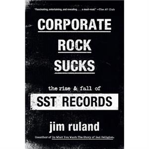 Corporate Rock Sucks by Jim Ruland