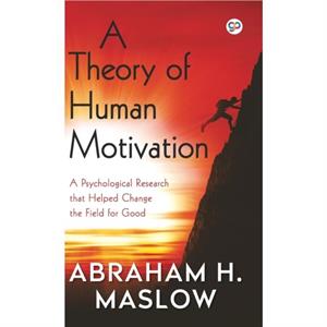 A Theory of Human Motivation Hardcover Library Edition by Abraham H. Maslow