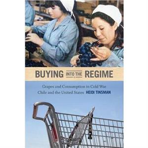 Buying into the Regime by Heidi Tinsman