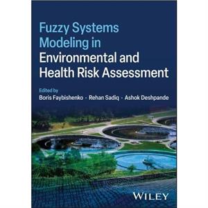 Fuzzy Systems Modeling in Environmental and Health Risk Assessment by Faybishenko