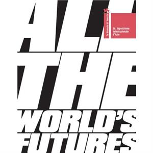 All the Worlds Futures by Okwui Enwezor