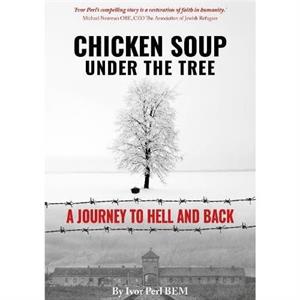 Chicken Soup Under the Tree by Ivor Perl