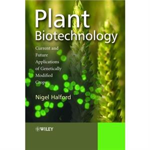 Plant Biotechnology by N Halford