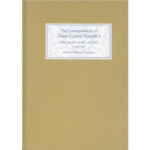 The Correspondence of Dante Gabriel Rossetti 3 by William E. Fredeman