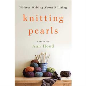 Knitting Pearls by Edited by Ann Hood