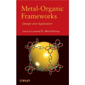 MetalOrganic Frameworks by L MacGillivray
