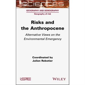 Risks and the Anthropocene by Julien Rebotier