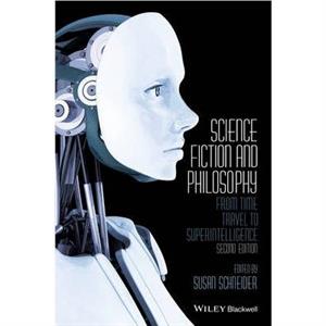 Science Fiction and Philosophy by Edited by Susan Schneider