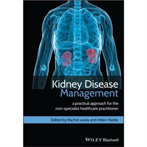 Kidney Disease Management by R Lewis