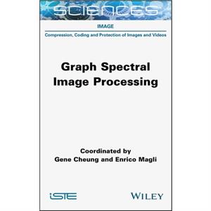 Graph Spectral Image Processing by Magli & Enrico Politecnico di Torino & Italy