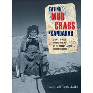 Eating Mud Crabs in Kandahar by Matt McAllester