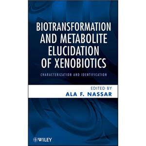 Biotransformation and Metabolite Elucidation of Xenobiotics by AF Nassar