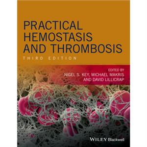 Practical Hemostasis and Thrombosis by NS Key