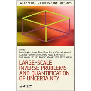 LargeScale Inverse Problems and Quantification of Uncertainty by L Biegler
