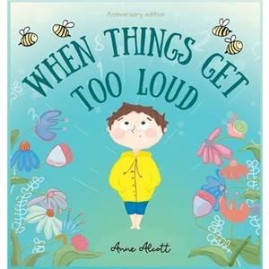 When things get too loud by Anne Alcott
