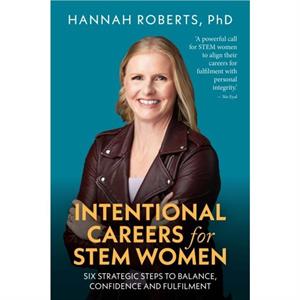 Intentional Careers for STEM Women by Hannah Roberts