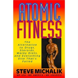 Atomic Fitness by Steve Michalik