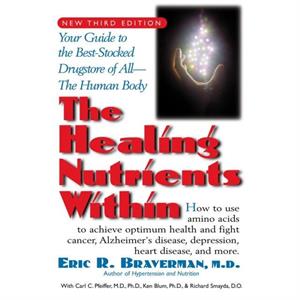 The Healing Nutrients Within by Braverman & Dr. Eric R. & M.D.