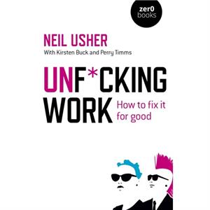 Unfcking Work by Neil Usher