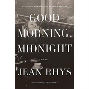 Good Morning Midnight by Jean Rhys & Introduction by Leslie Jamison
