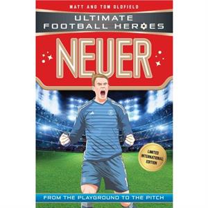 Neuer Ultimate Football Heroes  Limited International Edition by Matt & Tom Oldfield