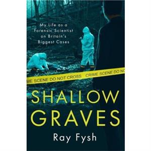 Shallow Graves by Ray Fysh