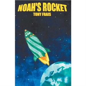 Noahs Rocket by Tony Frais
