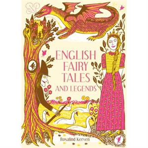 English Fairy Tales and Legends by Rosalind Kerven