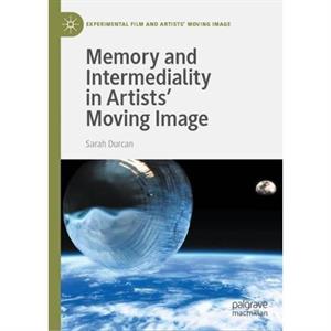 Memory and Intermediality in Artists Moving Image by Sarah Durcan