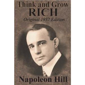 Think And Grow Rich Original 1937 Edition by Napoleon Hill