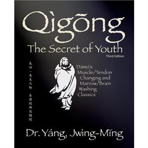 Qigong Secret of Youth by Dr. JwingMing Yang