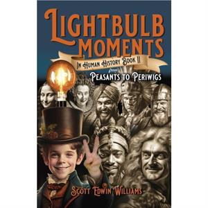 Lightbulb Moments in Human History Book II by Evelyn Elsaesser
