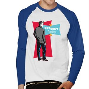 American Graffiti John Get Bent Turkey Men's Baseball Long Sleeved T-Shirt