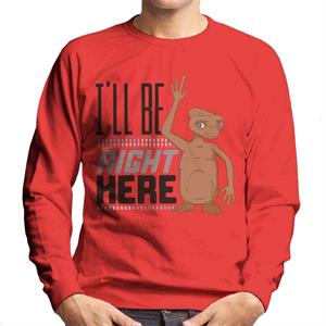 E.T. Ill Be Right Here Men's Sweatshirt
