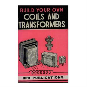 Build Your Own Coils & Transformers Book by BPB Publications