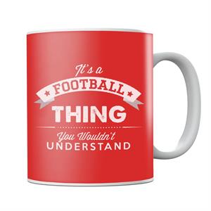 Its a Football Thing You Wouldnt Understand Mug