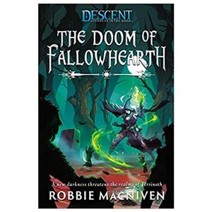 Descent Journeys in the Dark: The Doom of Fallowgearth Novel