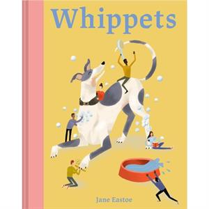 Whippets by Jane Eastoe