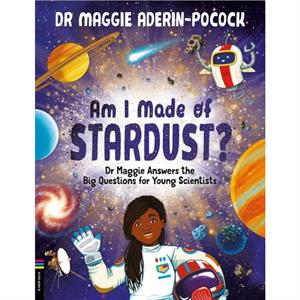 Am I Made of Stardust by Maggie AderinPocock