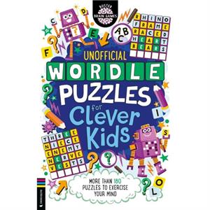 Wordle Puzzles for Clever Kids by Sarah Khan