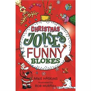 Christmas Jokes for Funny Blokes by Mike Haskins