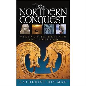 The Northern Conquest by Katherine Holman