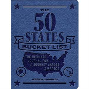 The 50 States Bucket List by Jessica Laughlin