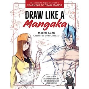 Draw Like a Mangaka by Marcel Kuhn