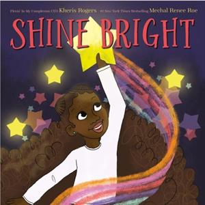 Shine Bright by Kheris Rogers