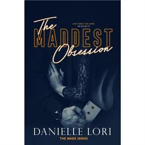 The Maddest Obsession by Danielle Lori